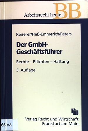 Immagine del venditore per Der GmbH-Geschftsfhrer : Rechte - Pflichten - Haftung. Schriften des Betriebs-Berater ; Bd. 88; Arbeitsrecht heute venduto da books4less (Versandantiquariat Petra Gros GmbH & Co. KG)