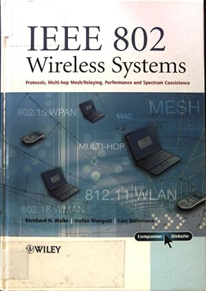 Bild des Verkufers fr IEEE 802 Wireless Systems. Protocols, Multi-hop Mesh/Relaying, Performance and Spectrum Coexistence; zum Verkauf von books4less (Versandantiquariat Petra Gros GmbH & Co. KG)