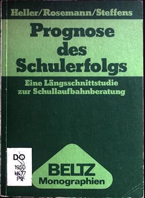 Bild des Verkufers fr Prognose des Schulerfolgs : eine Lngsschnittstudie zur Schullaufbahnberatung. Beltz-Monographien : Erziehungswiss. zum Verkauf von books4less (Versandantiquariat Petra Gros GmbH & Co. KG)