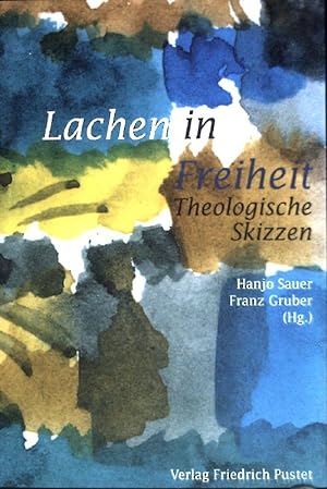 Seller image for Lachen in Freiheit: Theologische Skizzen. for sale by books4less (Versandantiquariat Petra Gros GmbH & Co. KG)
