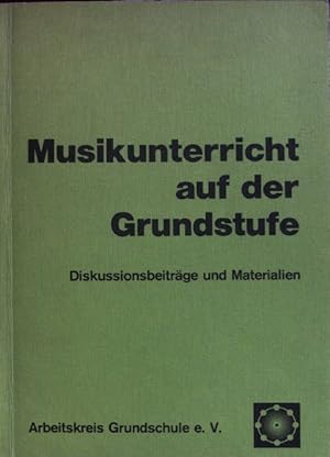 Immagine del venditore per Musikunterricht auf der Grundstufe: Diskussionsbeitrge und Materialien. Beitrge zur Reform der Grundschule - Sonderband venduto da books4less (Versandantiquariat Petra Gros GmbH & Co. KG)