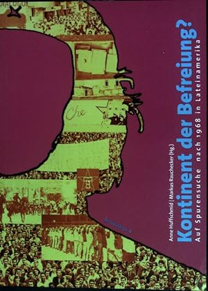 Seller image for Kontinent der Befreiung? : auf Spurensuche nach 1968 in Lateinamerika. for sale by books4less (Versandantiquariat Petra Gros GmbH & Co. KG)