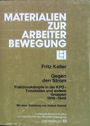 Bild des Verkufers fr Gegen den Strom : Fraktionskmpfe in der KP - Trotzkisten und andere Gruppen 1919 - 1945. Materialien zur Arbeiterbewegung ; Nr. 10 zum Verkauf von books4less (Versandantiquariat Petra Gros GmbH & Co. KG)