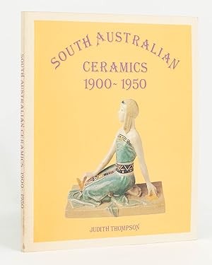 Bild des Verkufers fr South Australian Ceramics, 1900-1950 zum Verkauf von Michael Treloar Booksellers ANZAAB/ILAB