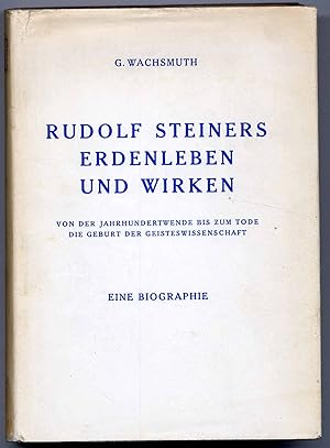 Image du vendeur pour Rudolf Steiners Erdenleben und Wirken. Von der Jahrhundertwende bis zum Tode. Die Geburt der Geisteswissenschaft. Eine Biographie. 2., wesentlich ergnzte und erweiterte Auflage des erstmals 1941 erschienenen Buches "Die Geburt der Geisteswissenschaft". mis en vente par Rainer Kurz - Antiquariat in Oberaudorf