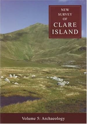 New Survey of Clare Island: Volume 5 : Archaeology