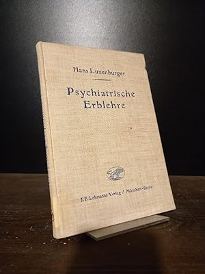 Psychiatrische Erblehre. Von Hans Luxenburger. (= Psychiatrische Erblehre und Erbpflege, Teil 1).