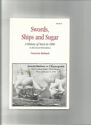 Image du vendeur pour Swords, Ships and Sugar; a History of Nevis to 1900 mis en vente par Roger Lucas Booksellers