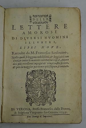 Delle lettere amorose di diversi huomini illustri, libri nove raccolte da M. Francesco Sansovino&