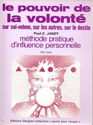Seller image for Le Pouvoir de la volont - Sur soi-meme sur les autres sur le destin for sale by LE GRAND CHENE
