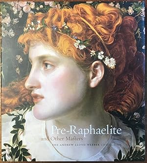 Pre-Raphaelite and Other Masters. The Andrew Lloyd Webber Collection.