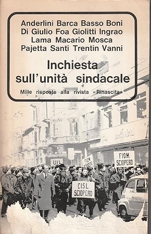 Seller image for Inchiesta sull'unit  sindacale. Mille risposte alla rivista "Rinascita" for sale by Messinissa libri
