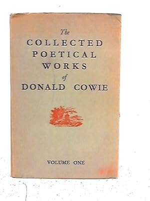 Seller image for The Collected Poetical Works of Donald Cowie Volume One for sale by World of Rare Books