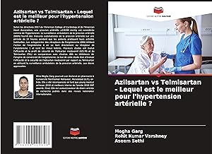 Bild des Verkufers fr Azilsartan vs Telmisartan - Lequel est le meilleur pour l\ hypertension artrielle ? zum Verkauf von moluna