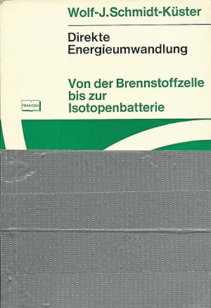 Seller image for Direkte Energieumwandlung; Von der Brennstoffzelle zur Isotopenbatterie for sale by Bcherhandel-im-Netz/Versandantiquariat