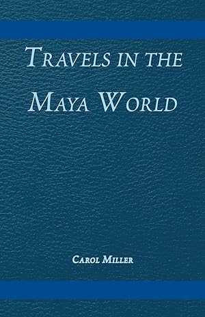 Bild des Verkufers fr Travels in the Maya World zum Verkauf von moluna