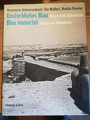 Bild des Verkufers fr Bleu immortel - Voyages en Afghanistan / Unsterbliches Blau Reisen nach Afghanistan zum Verkauf von Librairie SSAD