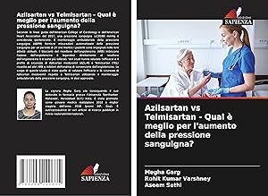 Bild des Verkufers fr Azilsartan vs Telmisartan - Qual  meglio per l\ aumento della pressione sanguigna? zum Verkauf von moluna