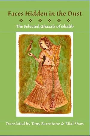 Seller image for Faces Hidden in the Dust: Selected Ghazals of Ghalib (Paperback) for sale by AussieBookSeller