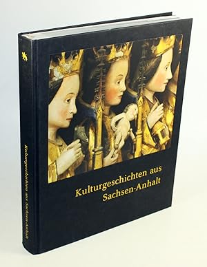 Seller image for Kulturgeschichte aus Sachsen-Anhalt. for sale by Antiquariat Gallus / Dr. P. Adelsberger