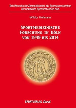 Seller image for Sportmedizinische Forschung in Kln von 1949 bis 2014: Ein kurz gefasster Rckbl for sale by Die Buchgeister