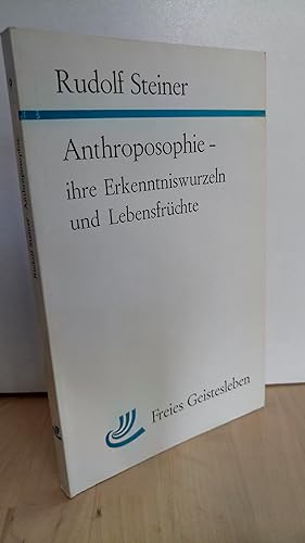 Anthroposophie, ihre Erkenntniswurzeln und Lebensfrüchte : Mit einer Einleitung über den Agnostiz...