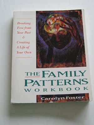 Seller image for Family Patterns Workbook: Breaking Free from Your Past and Creating a Life of Your Own (Inner Workbooks S.) for sale by WeBuyBooks