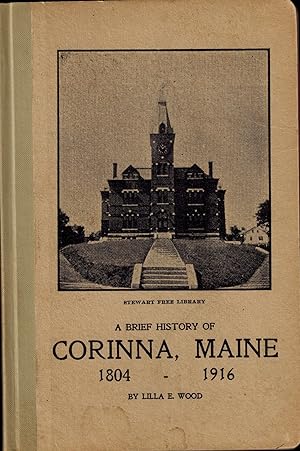 Seller image for A Brief History of Corinna Maine, from Its Purchase in 1804 to 1916 for sale by UHR Books