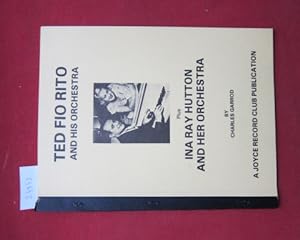 Bild des Verkufers fr Ted Fio Rito and his Orchestra. Plus Ina Ray Hutton and her Orchestra. zum Verkauf von Versandantiquariat buch-im-speicher