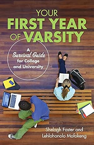 Bild des Verkufers fr Your First Year of Varsity: A Survival Guide for College and University zum Verkauf von Redux Books
