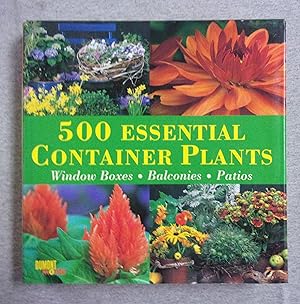 Imagen del vendedor de 500 Essential Container Plants: Window Boxes, Balconies and Patios a la venta por Book Nook