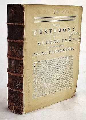 Seller image for The works of the long-mournful and sorely-distressed Isaac Penington, Whom The Lord, in his tender Mercy, at length Visited and Relieved by the Ministry of that despised People called Quakers; and in the Springings of that Light, Life, and Holy Power in him, which they had truly and faithfully testified of, and directed his Mind to, were these things written; and Are now published as a thankful Testimony of the Goodness of the Lord unto him, and for the Benefit of others (Volume 1 only) for sale by Sequitur Books