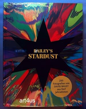 Bailey`s Stardust : David Bailey ; [anlässlich der Ausstellung Bailey`s Stardust in der National ...