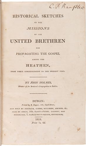 HISTORICAL SKETCHES OF THE MISSIONS OF THE UNITED BRETHREN FOR PROPAGATING THE GOSPEL AMONG THE H...