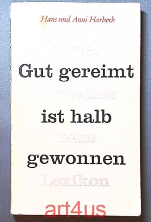 Bild des Verkufers fr Gut gereimt ist halb gewonnen - Neues deutsches Reimlexikon zum Verkauf von art4us - Antiquariat