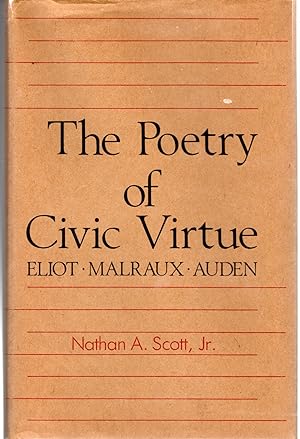 Image du vendeur pour The Poetry of Civic Virtue; Eliot, Malraux, Auden mis en vente par Dorley House Books, Inc.