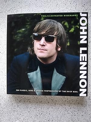 Imagen del vendedor de John Lennon The Illustrated Biography a la venta por Shelley's Books