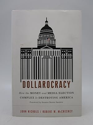 Bild des Verkufers fr Dollarocracy: How the Money and Media Election Complex is Destroying America (First Edition) zum Verkauf von Shelley and Son Books (IOBA)