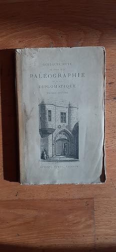 Imagen del vendedor de QUELQUES MOTS SUR L'ETUDE DE LA PALEOGRAPHIE ET DE LA DIPLOMATIQUE. 3e dition revue avec soin et prcde de quelques mots sur l Ecole des Chartes. a la venta por Librairie Sainte-Marie