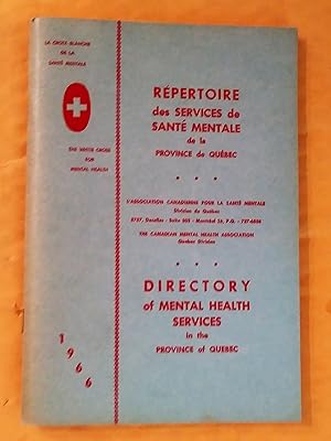 Répertoire des services de santé mentale de la province de Québec 1966 Directory of Mental Health...