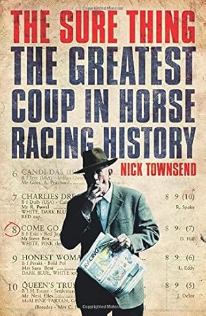 Imagen del vendedor de The Sure Thing: The Greatest Coup in Horse Racing History by Townsend, Nick [Paperback ] a la venta por booksXpress