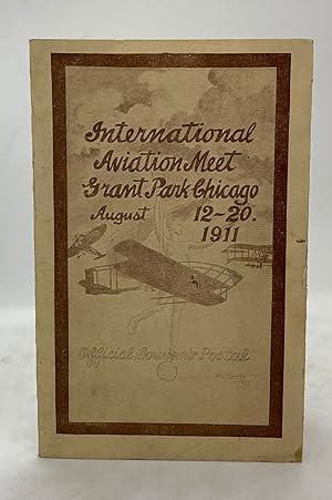 [EARLY AVIATION] [POSTCARDS] International Aviation Meet Grant Park Chicago August 12-20, 1911 [f...