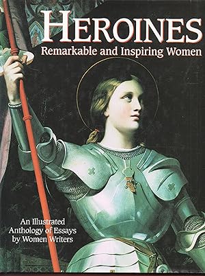 Bild des Verkufers fr Heroines: Remarkable & Inspiring Women: An Illustrated Anthology of Essays by Women Writers zum Verkauf von Warren Hahn