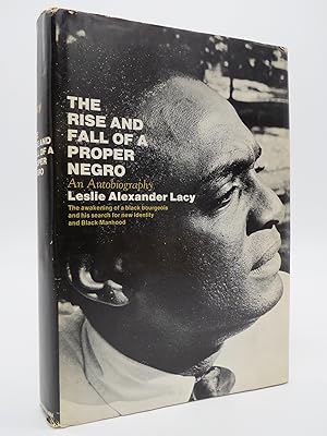 THE RISE AND FALL OF A PROPER NEGRO An Autobiography