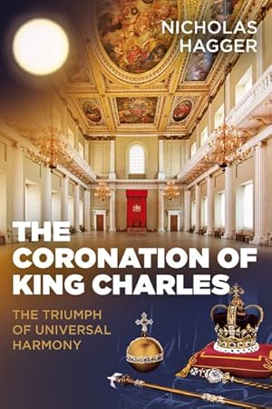 Imagen del vendedor de Coronation of King Charles : The Triumph of Universal Harmony a la venta por GreatBookPrices