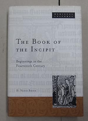 Seller image for The Book of the Incipit: Beginnings in the Fourteenth Century for sale by Midway Book Store (ABAA)