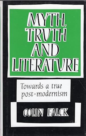 Seller image for Myth, Truth and Literature: Towards a True Post-Modernism for sale by A Cappella Books, Inc.
