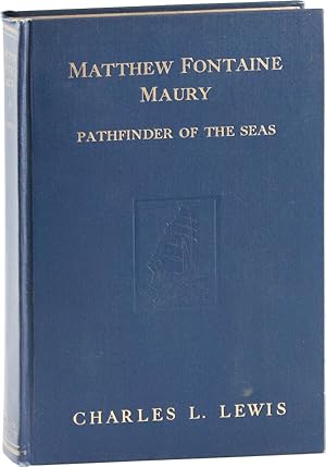 Image du vendeur pour Matthew Fontaine Maury: Pathfinder of the Seas. Illustrated mis en vente par Lorne Bair Rare Books, ABAA