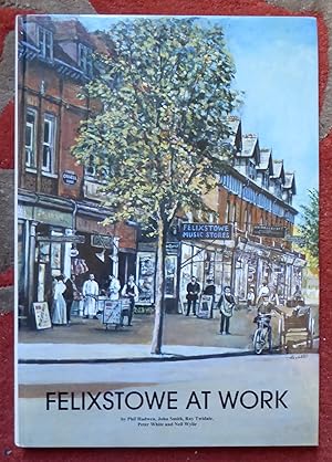 Seller image for Felixstowe at Work for sale by Cadeby Books