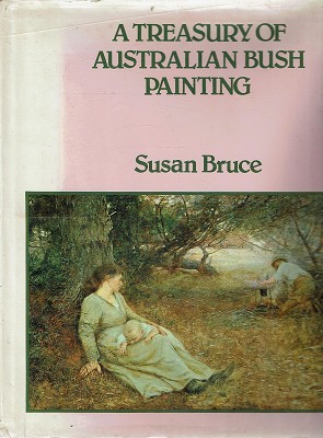 A Treasury Of Australian Bush Painting